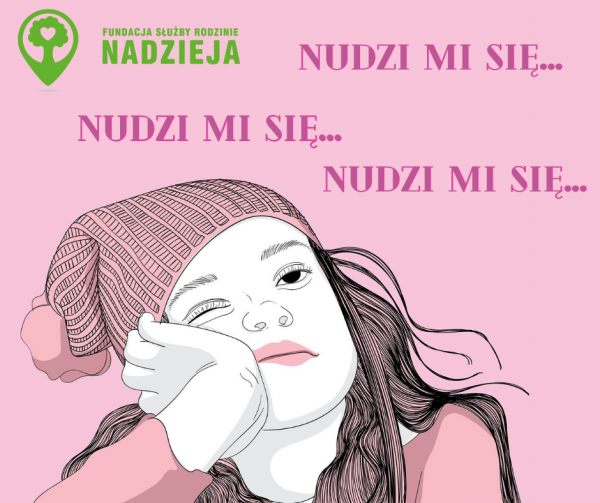 Pozwól dziecku na nudę...